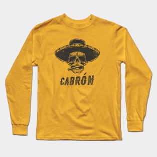 Cabrón Badass Skull with Sombrero and Cigar Long Sleeve T-Shirt